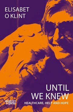 Elisabet O. Klint - Until we knew, E-bok