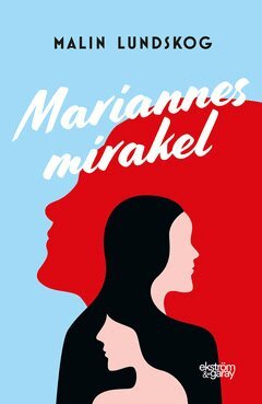 Malin Lundskog - Mariannes mirakel, E-bok