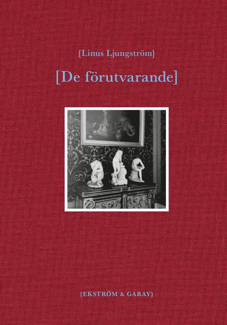 Linus Ljungström - De förutvarande, Inbunden