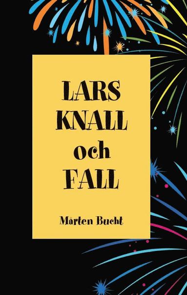 Mårten Bucht Lars Knall och Fall