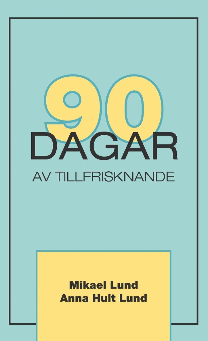 Mikael Lund, Anna Hult Lund - 90 dagar av tillfrisknande, Häftad. Tillgänglighet: Tillfälligt slut