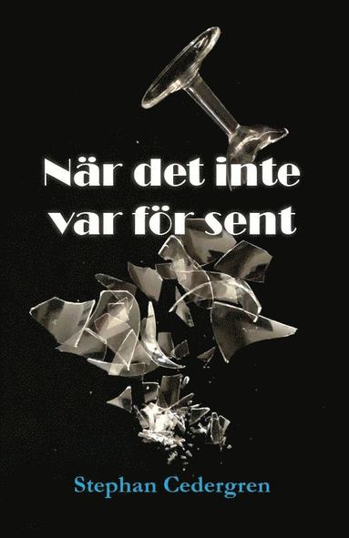 Stephan Cedergren När det inte var för sent