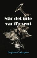 N�r det inte var f�r sent