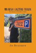 Min resa i jazzens tecken : frn Vrmland och Skaraborg ut i vrlden