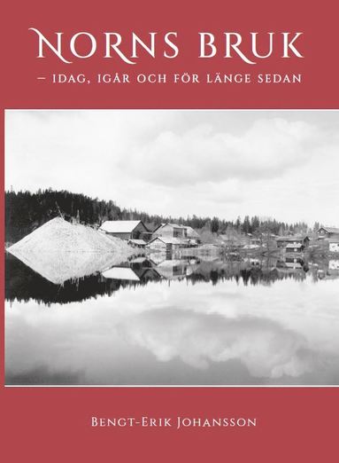 Norns Bruk : idag igår och för länge sedan