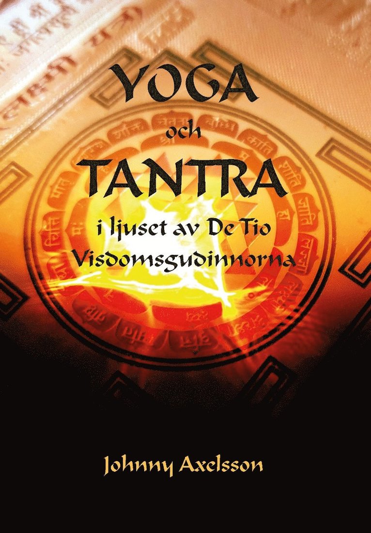 Johnny Axelsson - Yoga och tantra i ljuset av de tio visdomsgudinnorna, Häftad