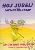 H�j Jubel! : liten lovs�ngshandbok