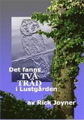Det fanns tv� tr�d i Lustg�rden