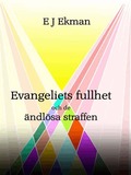 Evangeliets fullhet och de �ndl�sa straffen - Eller �r de kanske inte eviga?