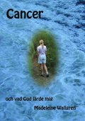 Cancer och vad Gud l�rde mig
