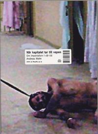 När kapitalet tar till vapen : Om imperialism i vår tid