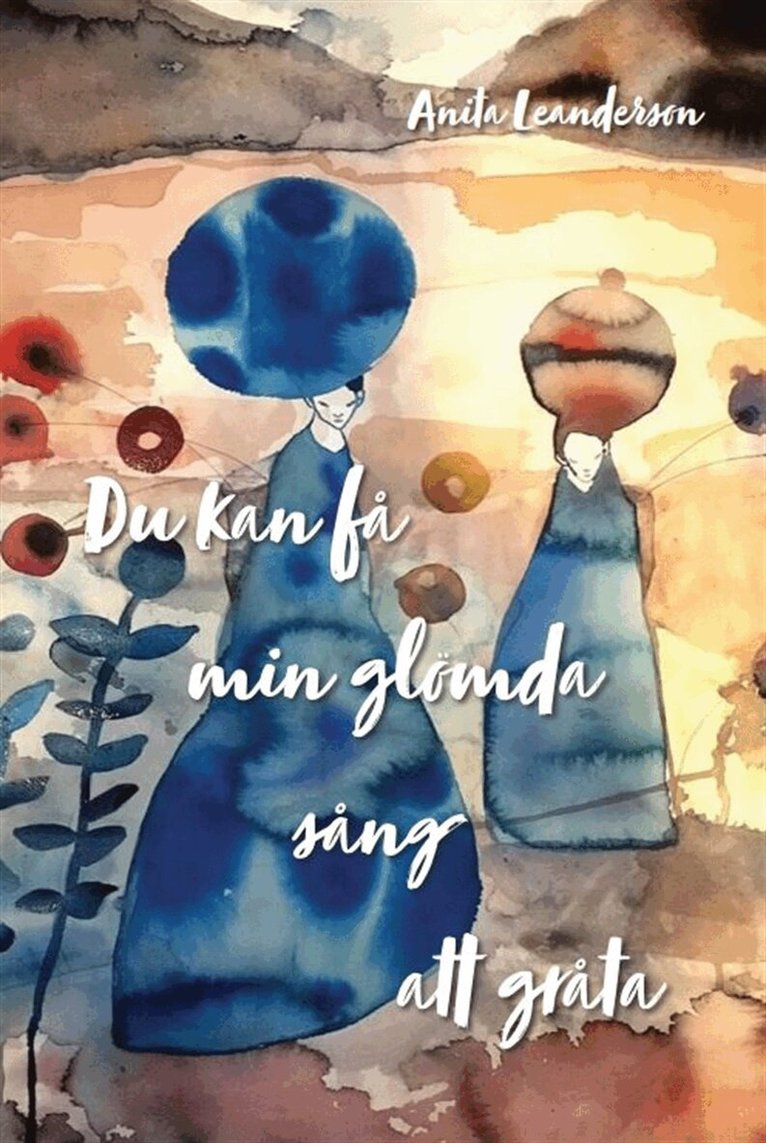 Anita Leanderson - Du kan få min glömda sång att gråta, E-bok