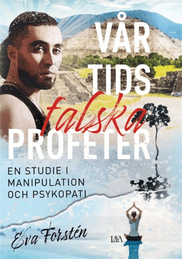 Eva Forstén - Vår tids falska profeter : en studie i manipulation och psykopati, E-bok