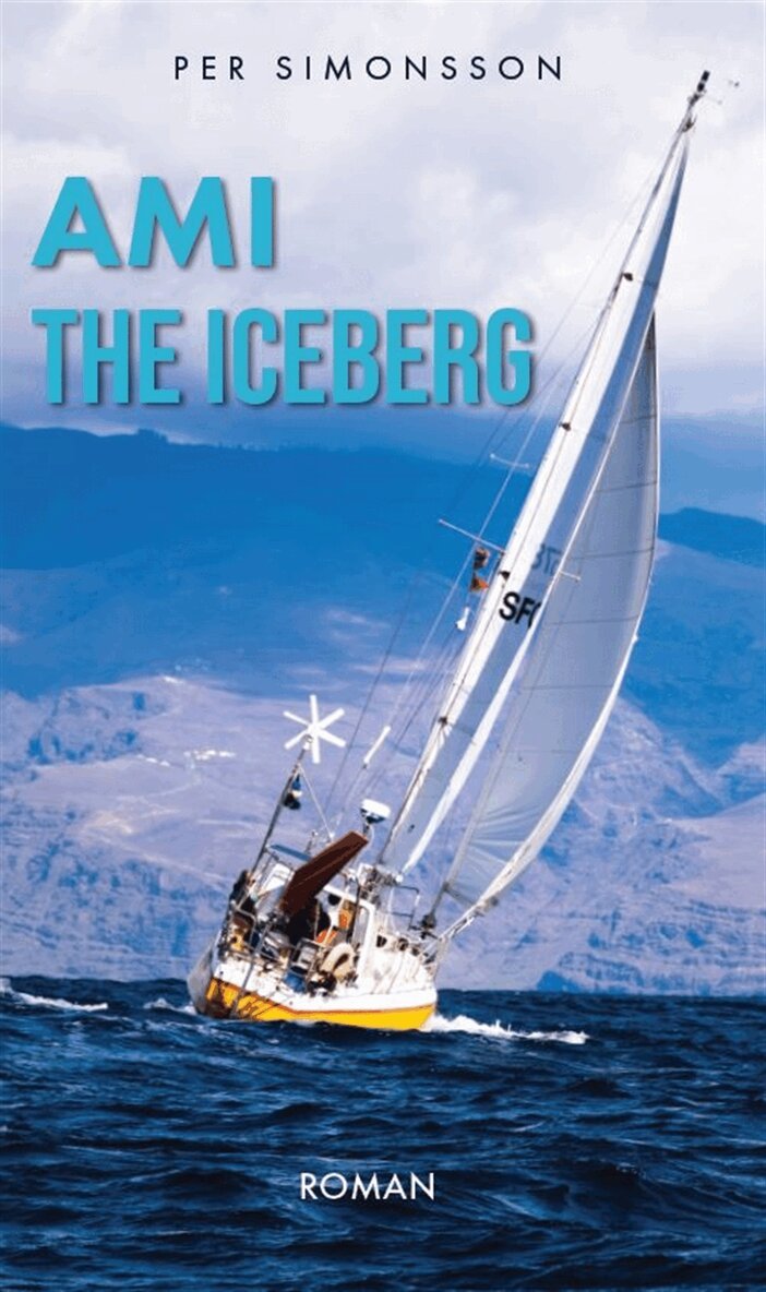 Per Simonsson - Ami the Iceberg : jag måste ha havet om jag inte skall dö!, E-bok