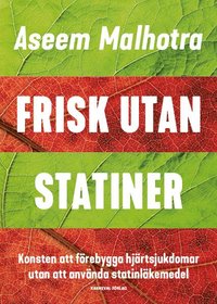 Frisk utan statiner : konsten att frebygga hjrtsjukdomar utan att anvnda statinlkemedel