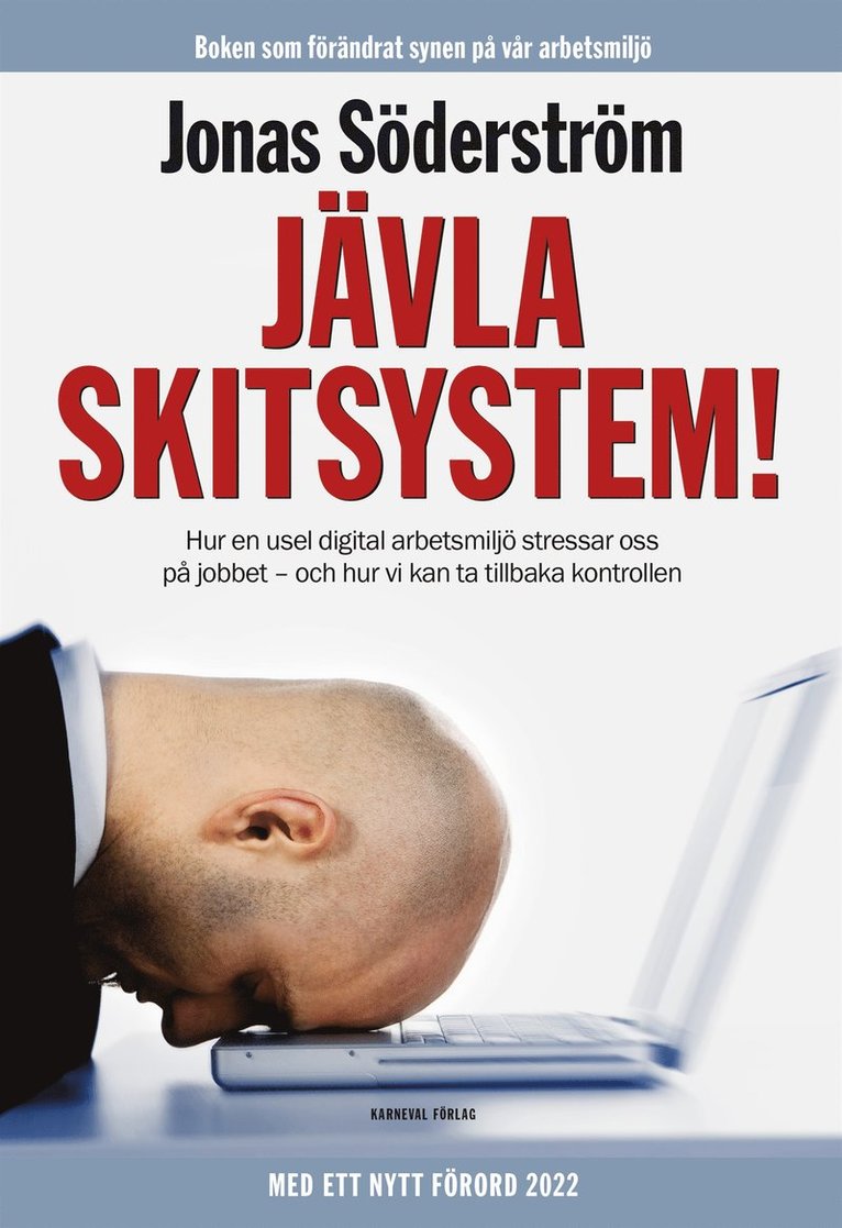 Jonas Söderström - Jävla skitsystem! : hur en usel digital arbetsmiljö stressar oss på jobbet - och hur vi kan ta tillbaka kontrollen, E-bok