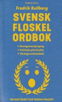 Svensk floskelordbok : managementjargong, politiska plattityder, värdegrundsbabbel