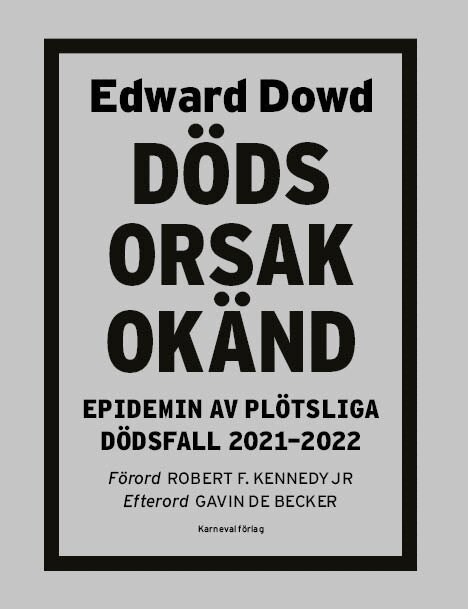 Edward Dowd - Dödsorsak okänd : epidemin av plötsliga dödsfall 2021-2022, Häftad