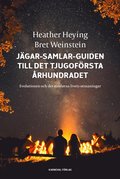 Jgar-samlar-guiden till det tjugofrsta rhundradet : evolution och det moderna livets utmaningar