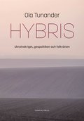 Hybris : Ukrainakriget, geopolitiken och folkrtten