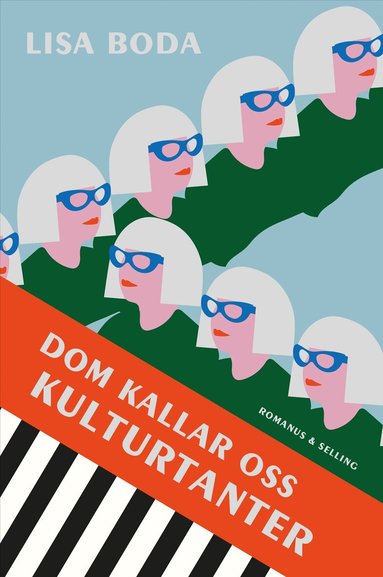 Lisa Boda - Dom kallar oss kulturtanter : om kvinnorna som bär kulturen, Inbunden. Tillgänglighet: Lägg till