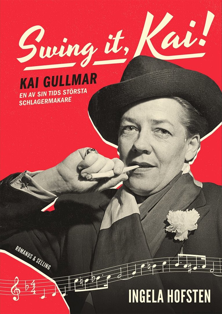 Ingela Hofsten - Swing it, Kai! : Kai Gullmar - en av sin tids största schlagermakare, E-bok