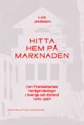 Hitta hem p marknaden: Den finansialiserade hemgarideologin i Sverige och Estland 1970-2007