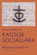 En kort introduktion till Katolsk sociall�ra