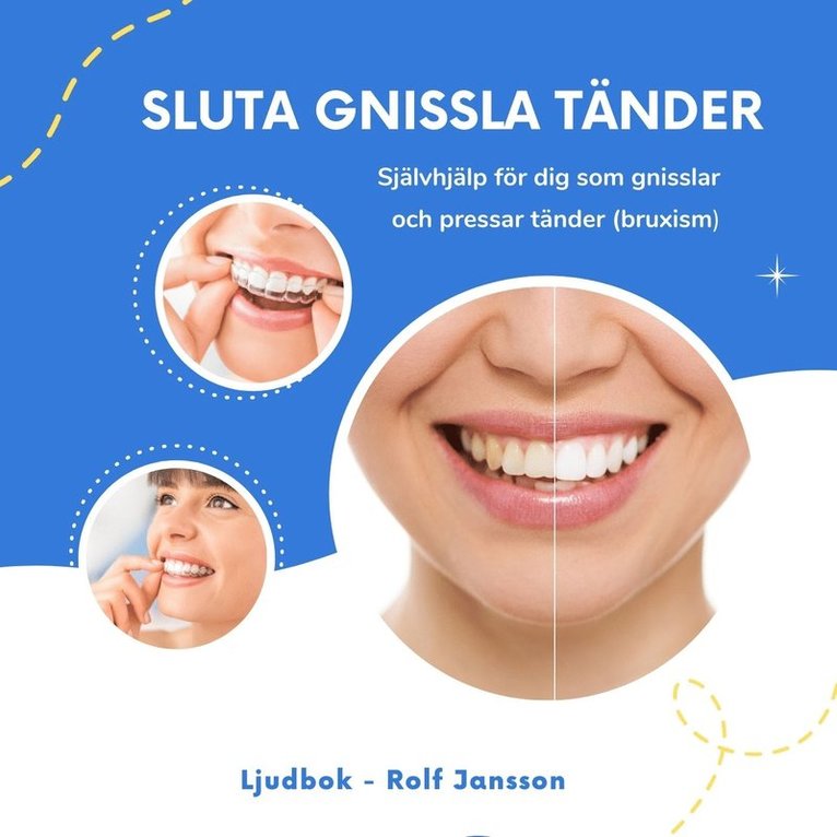 Rolf Jansson - Sluta gnissla tänder: minska tandpressning och käkspänning, Ljudbok