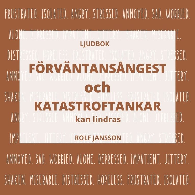 Rolf Jansson - Förväntansångest och katastroftankar: lär dig lugna oro för framtiden, Ljudbok