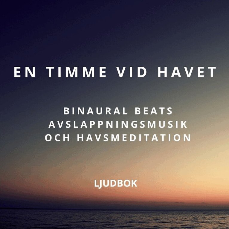 Rolf Jansson - En timme vid havet: Meditation med binaurala beats, Ljudbok