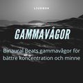 B�ttre fokus och minne: Gamma-meditation med binaurala beats
