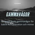 GAMMAVGOR ? Binaural Beats gammavgor fr bttre koncentration och minne