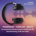 POWERNAP ? TUPPLUR ? SIESTA ? En halvtimme Binaural Beat meditation fr terhmtning, kraft och hlsa