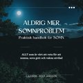 Aldrig mer s�mnproblem: Praktisk handbok f�r b�ttre s�mn