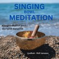 Singing Bowls - Klangmeditation med tibetansk klangskl (sngskl) fr dig som upplever stress, trtthet, ngest, utmattningssyndrom, depression, smnproblem etc. och behver djup avslappning 