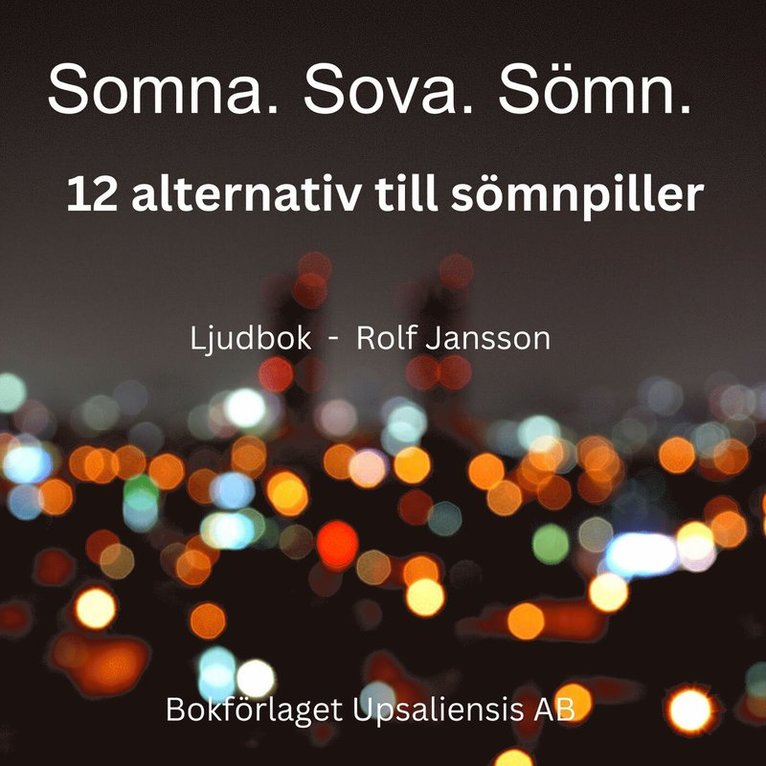 Rolf Jansson - Somna utan sömntabletter: 12 naturliga metoder för bättre sömn, Ljudbok