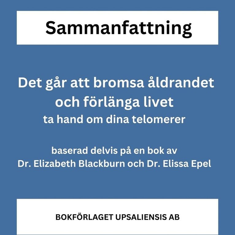 Bokförlaget Upsaliensis - Det går att bromsa åldrandet och förlänga livet. Ta hand om dina telomerer., Ljudbok