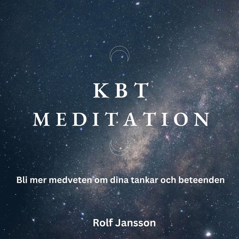 Rolf Jansson - KBT-meditation: Lär dig förändra negativa tankemönster, Ljudbok