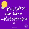 Kul fakta fr barn: Katastrofer (del 1)