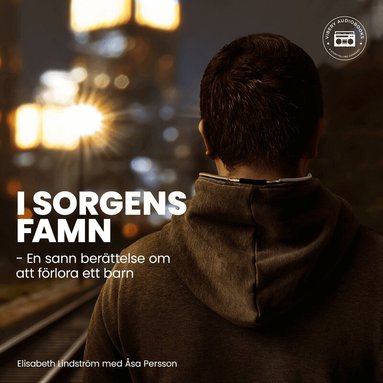 Elisabeth Lindström - I sorgens famn - En sann berättelse om att förlora ett barn, Ljudbok