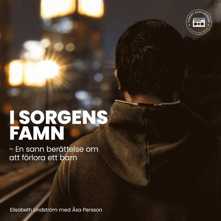 Elisabeth Lindström - I sorgens famn - En sann berättelse om att förlora ett barn, Ljudbok