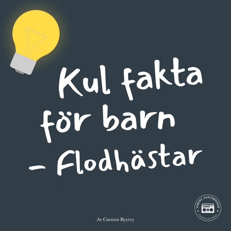 Carsten Ryytty - Kul fakta för barn: Flodhästar, Ljudbok