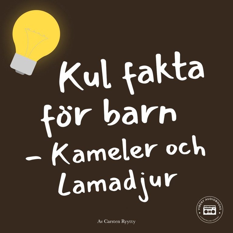 Carsten Ryytty - Kul fakta för barn: Kameler och lamadjur, Ljudbok