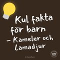 Kul fakta fr barn: Kameler och lamadjur