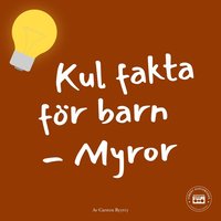 Kul fakta f�r barn: Myror