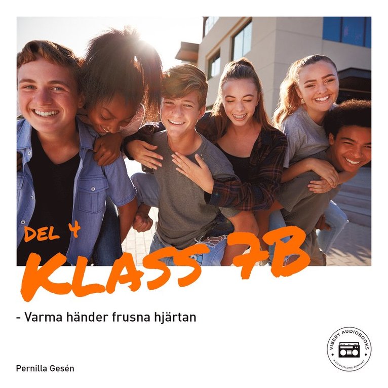 Pernilla Gesén - Klass 7B - Varma händer frusna hjärtan, Ljudbok