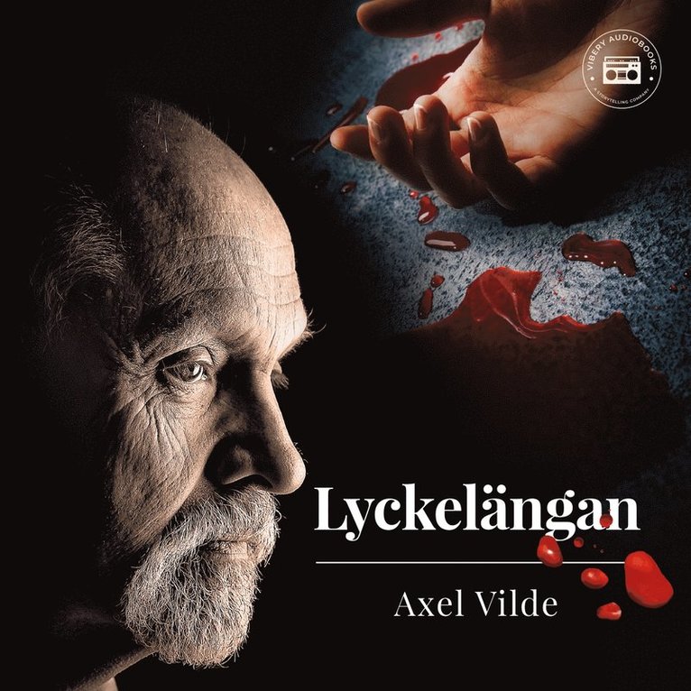 Axel Vilde - Lyckelängan - en kriminalroman, Ljudbok