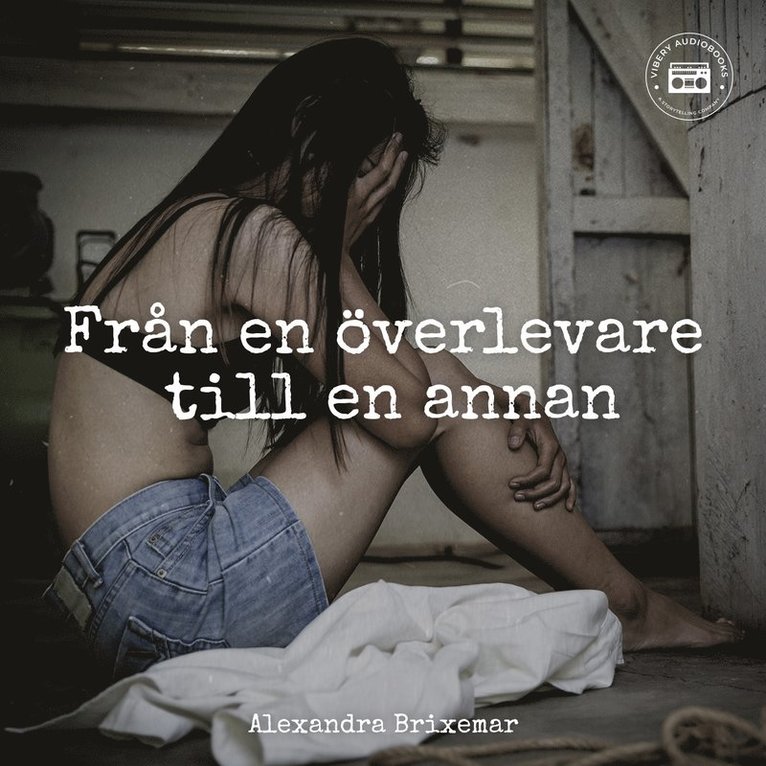 Alexandra Brixemar - Från en överlevare till en annan, Ljudbok