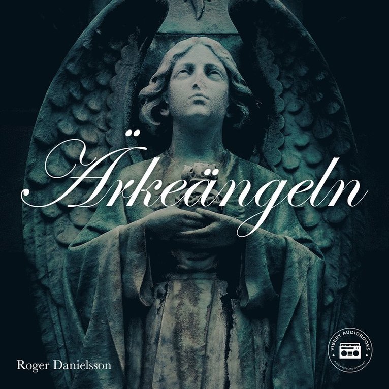 Roger J Danielsson - Ärkeängeln, Ljudbok